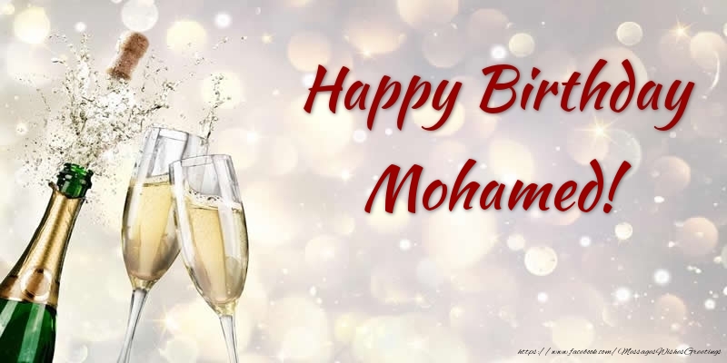 Greetings Cards for Birthday - Champagne | Happy Birthday Mohamed!