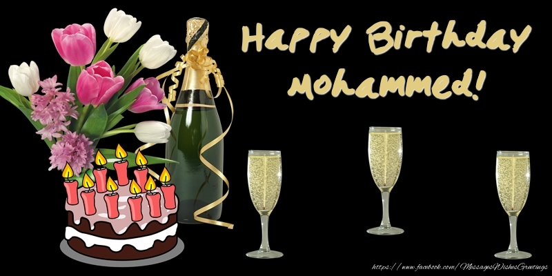 Greetings Cards for Birthday - Bouquet Of Flowers & Cake & Champagne & Flowers | Happy Birthday Mohammed!