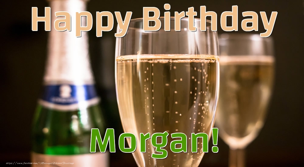 Greetings Cards for Birthday - Happy Birthday Morgan!