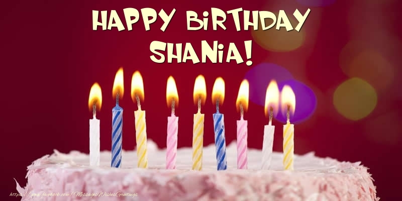 Greetings Cards for Birthday - Cake - Happy Birthday Shania!