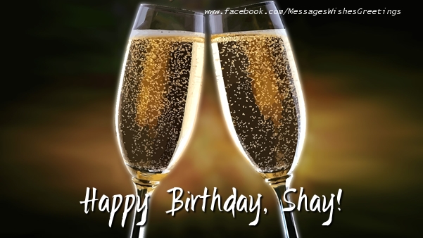 Greetings Cards for Birthday - Champagne | Happy Birthday, Shay!