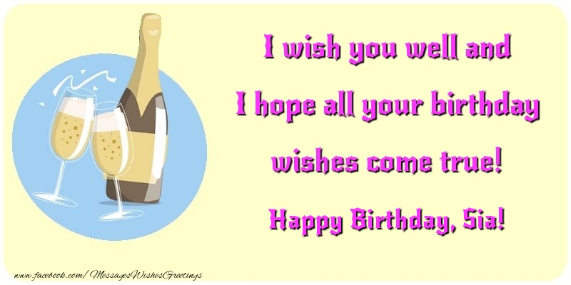 Greetings Cards for Birthday - Champagne | I wish you well and I hope all your birthday wishes come true! Sia