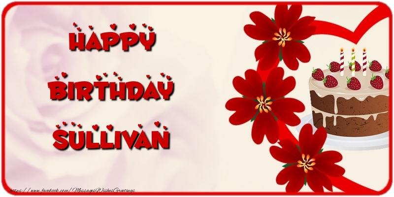 Greetings Cards for Birthday - Cake & Flowers | Happy Birthday Sullivan