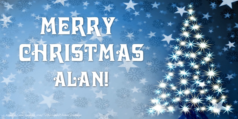 Greetings Cards for Christmas - Merry Christmas Alan!