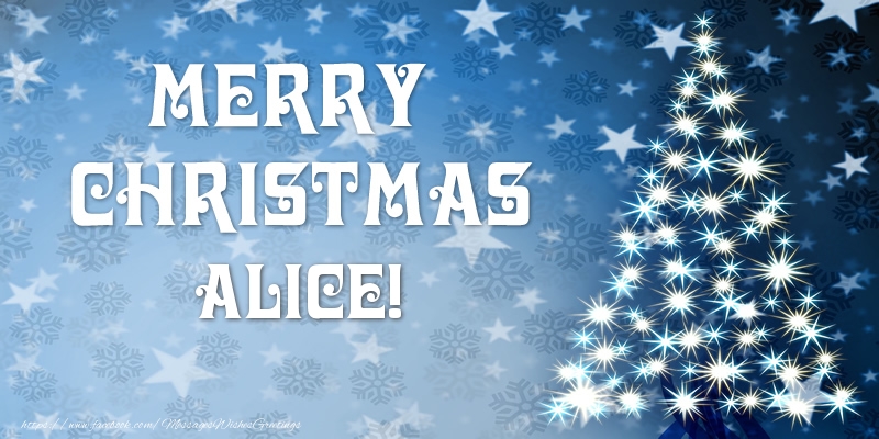 Greetings Cards for Christmas - Merry Christmas Alice!