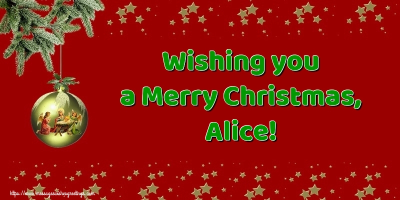 Greetings Cards for Christmas - Wishing you a Merry Christmas, Alice!