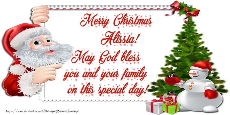 Greetings Cards for Christmas - Merry Christmas Alissia! May God bless you and your family on this special day.