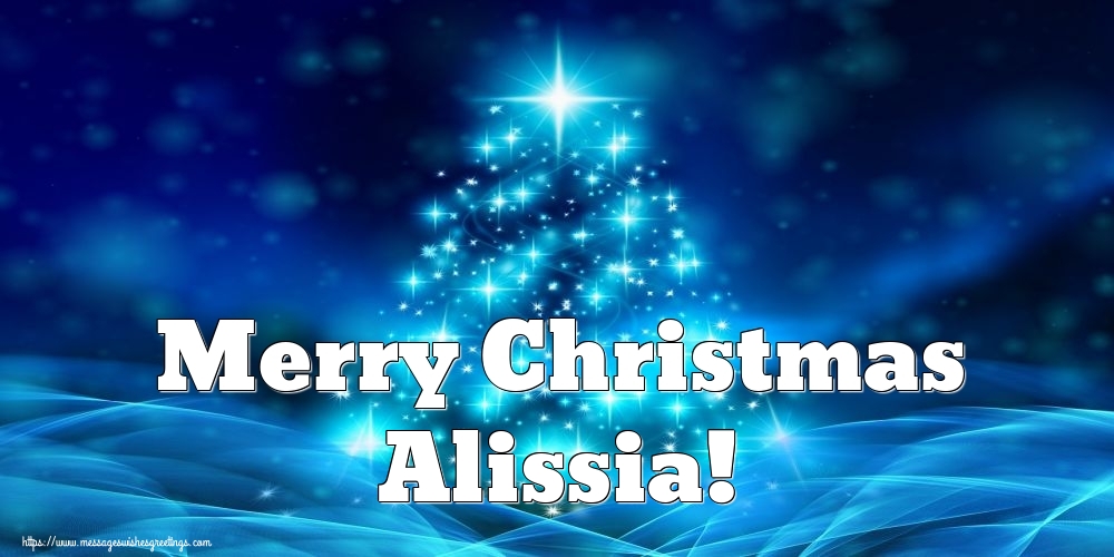 Greetings Cards for Christmas - Merry Christmas Alissia!