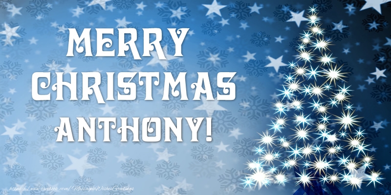 Greetings Cards for Christmas - Merry Christmas Anthony!