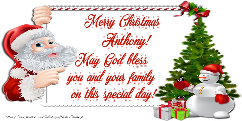 Greetings Cards for Christmas - Merry Christmas Anthony! May God bless you and your family on this special day.