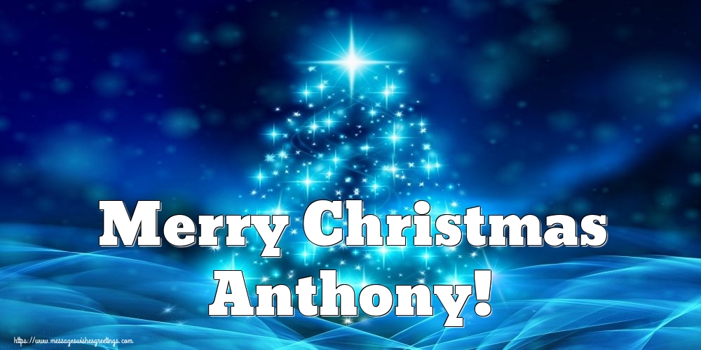 Greetings Cards for Christmas - Merry Christmas Anthony!