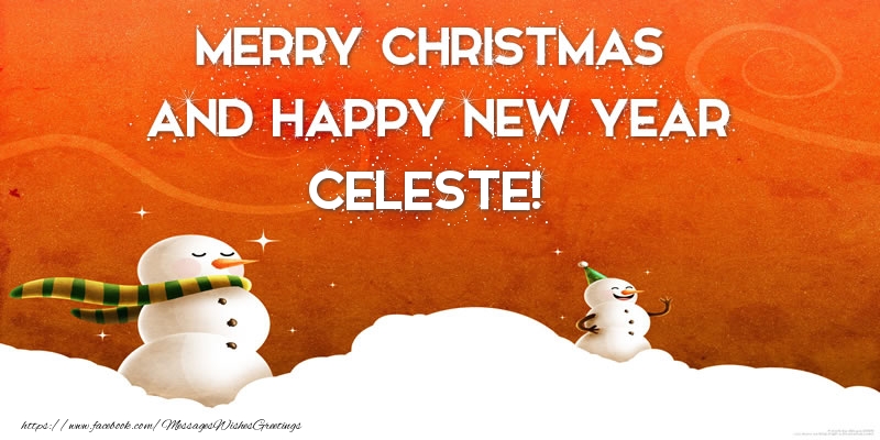 Greetings Cards for Christmas - Merry christmas and happy new year Celeste!