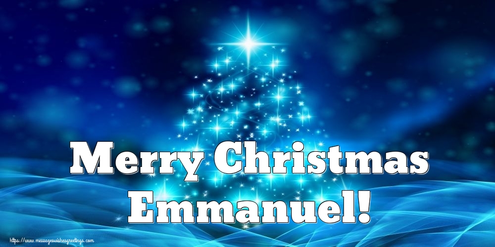 Greetings Cards for Christmas - Merry Christmas Emmanuel!