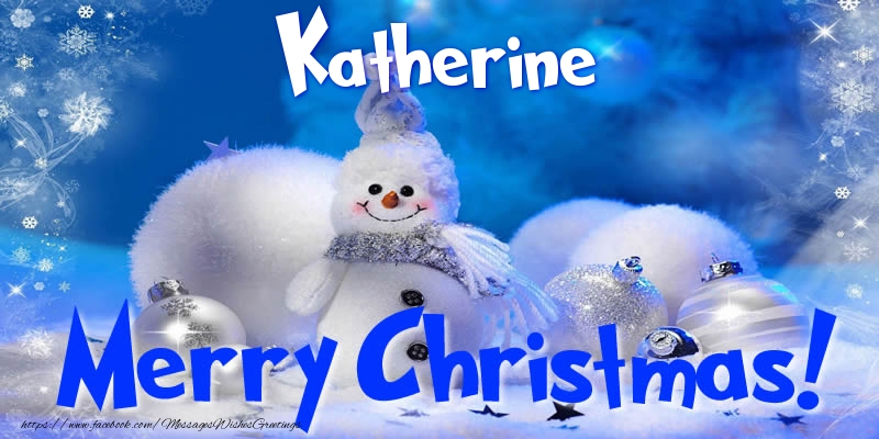 Greetings Cards for Christmas - Katherine Merry Christmas!