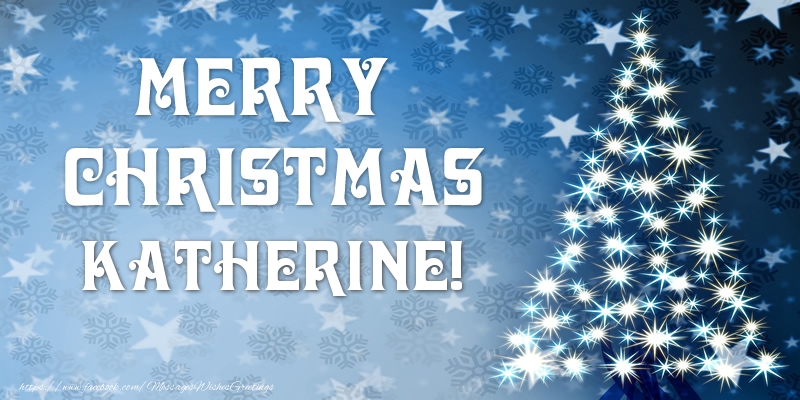  Greetings Cards for Christmas - Christmas Tree | Merry Christmas Katherine!