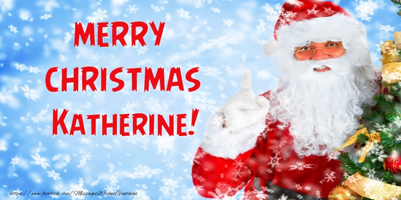  Greetings Cards for Christmas - Santa Claus | Merry Christmas Katherine!