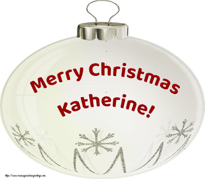 Greetings Cards for Christmas - Christmas Decoration | Merry Christmas Katherine!