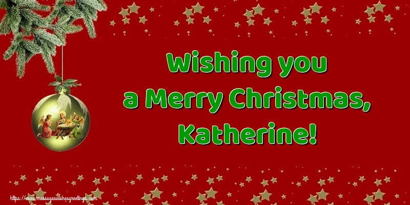 Greetings Cards for Christmas - Christmas Decoration | Wishing you a Merry Christmas, Katherine!