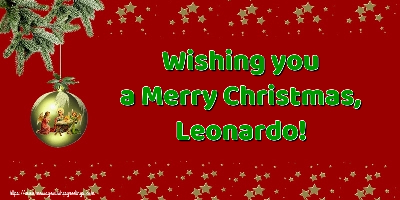 Greetings Cards for Christmas - Wishing you a Merry Christmas, Leonardo!