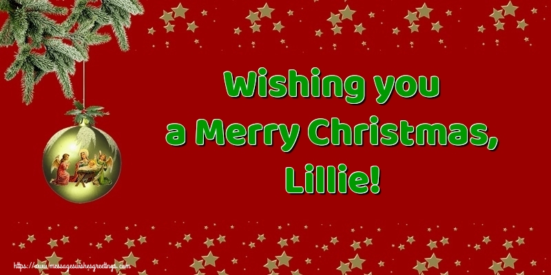 Greetings Cards for Christmas - Wishing you a Merry Christmas, Lillie!