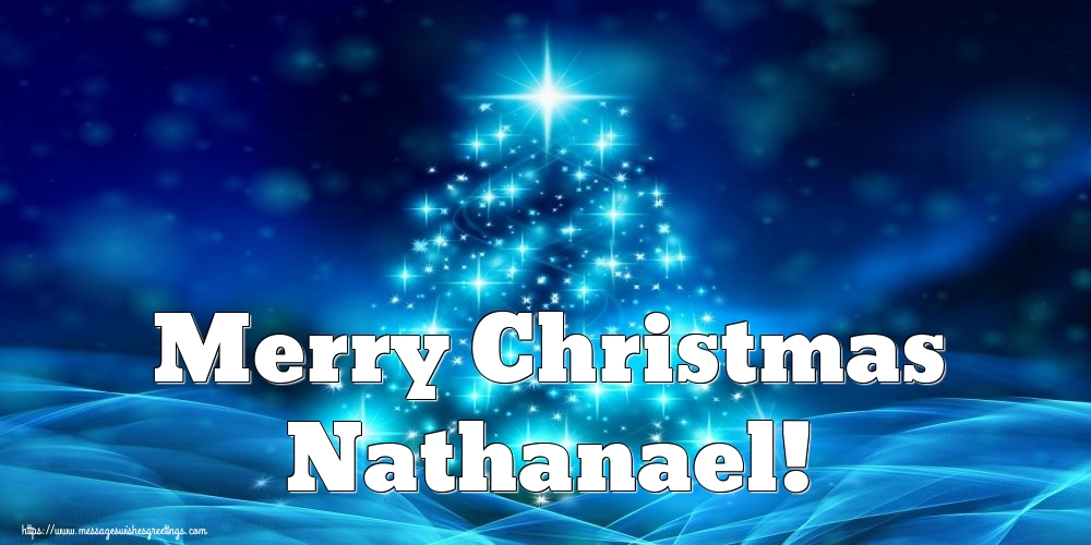 Greetings Cards for Christmas - Merry Christmas Nathanael!