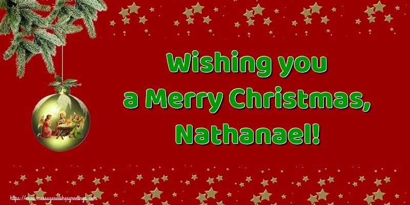 Greetings Cards for Christmas - Wishing you a Merry Christmas, Nathanael!