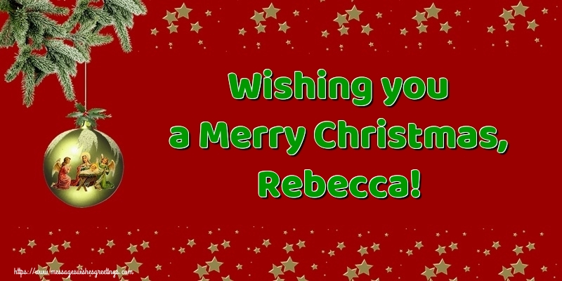 Greetings Cards for Christmas - Christmas Decoration | Wishing you a Merry Christmas, Rebecca!