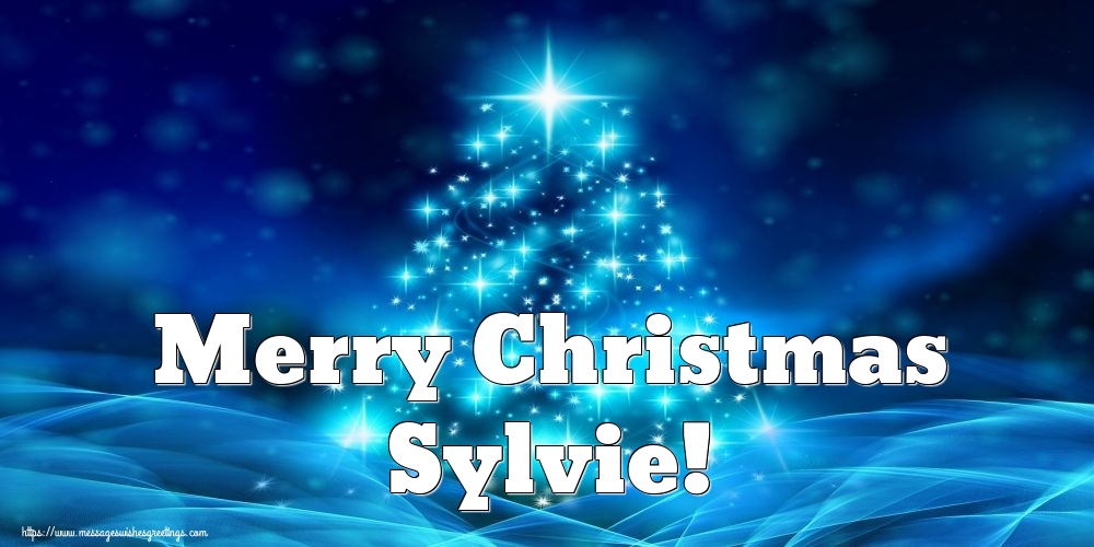 Greetings Cards for Christmas - Merry Christmas Sylvie!