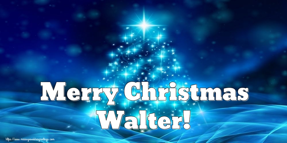 Greetings Cards for Christmas - Merry Christmas Walter!