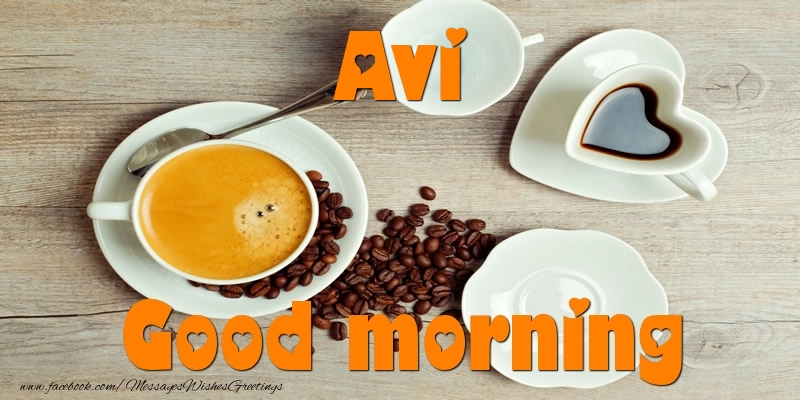 Greetings Cards for Good morning - Good morning Avi