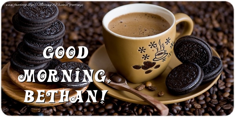  Greetings Cards for Good morning - Coffee | Good morning, Bethan