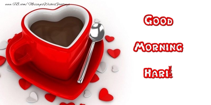 Greetings Cards for Good morning - Good Morning Hari