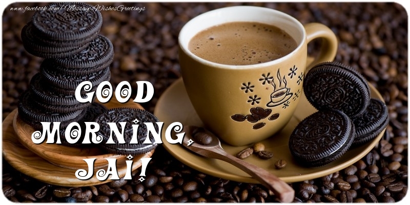 Greetings Cards for Good morning - Coffee | Good morning, Jai