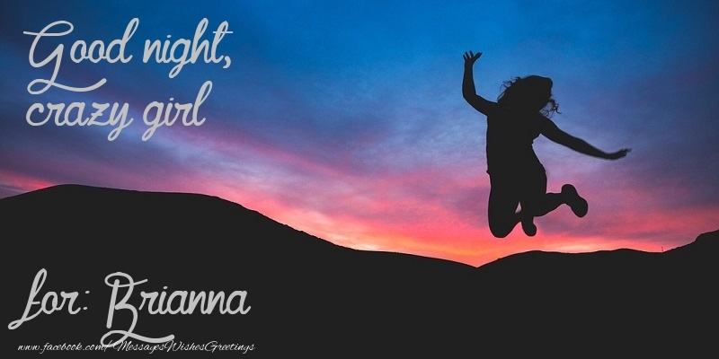 Greetings Cards for Good night - Good night, crazy girl Brianna