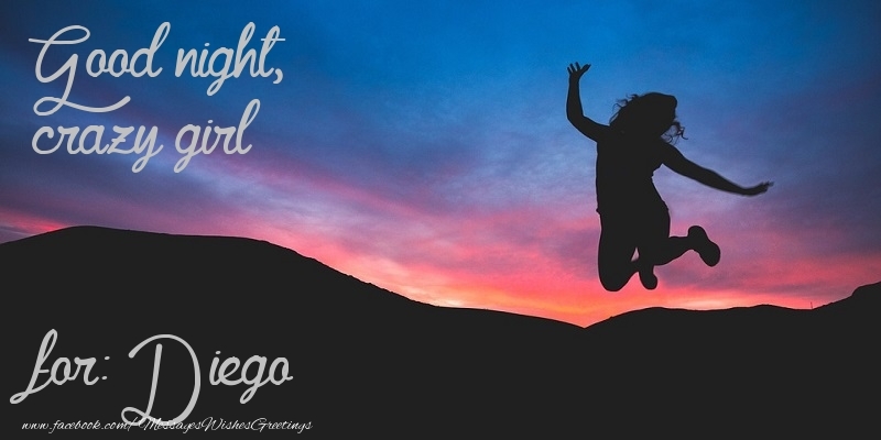 Greetings Cards for Good night - Good night, crazy girl Diego