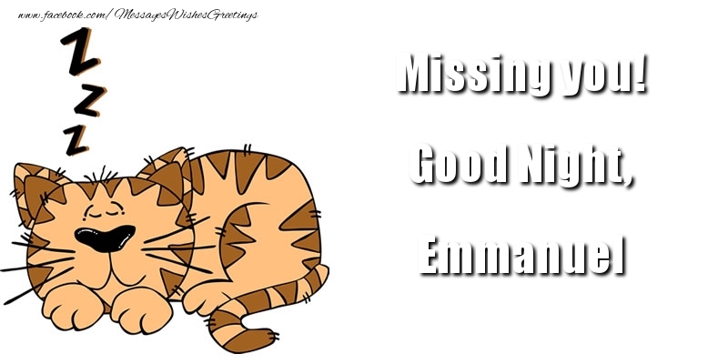 Greetings Cards for Good night - Missing you! Good Night, Emmanuel