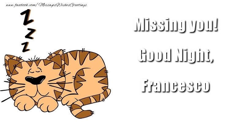 Greetings Cards for Good night - Missing you! Good Night, Francesco