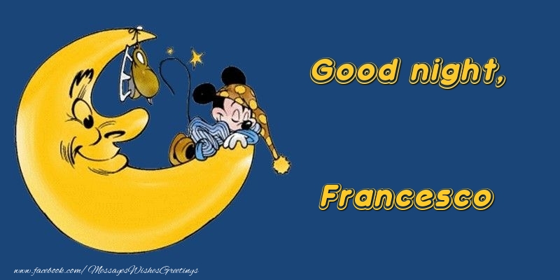 Greetings Cards for Good night - Good night, Francesco