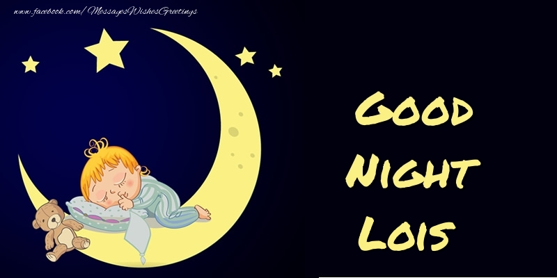 Greetings Cards for Good night - Good Night Lois