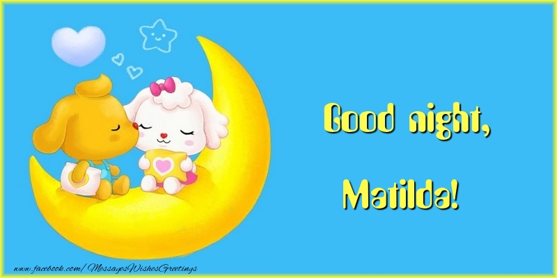 Greetings Cards for Good night - Good night, Matilda