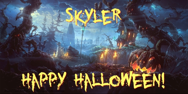 Greetings Cards for Halloween - Skyler Happy Halloween!