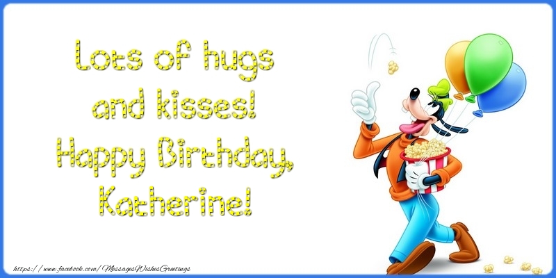 Greetings Cards for kids - Animation & Balloons | Lots of hugs and kisses! Happy Birthday, Katherine