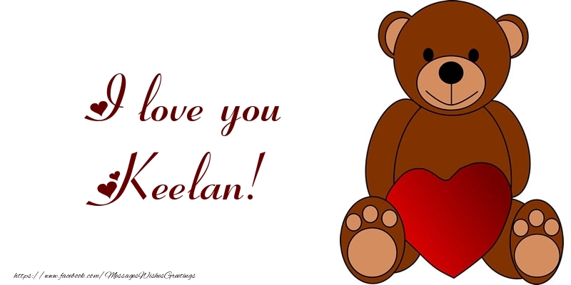 Greetings Cards for Love - Bear & Hearts | I love you Keelan!