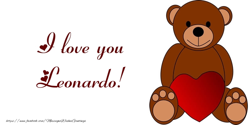 Greetings Cards for Love - I love you Leonardo!