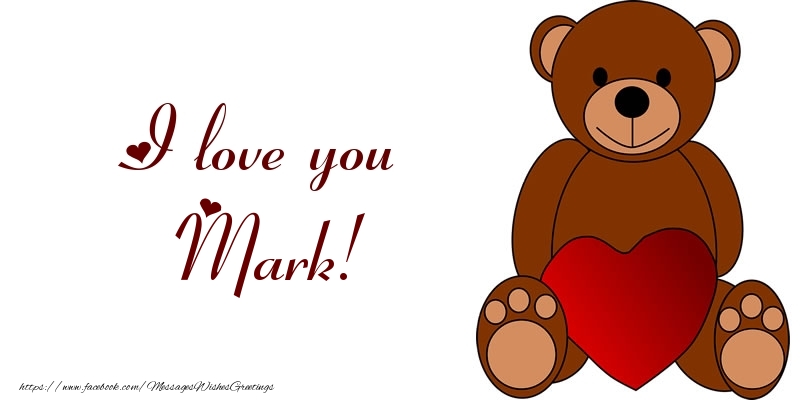 Greetings Cards for Love - Bear & Hearts | I love you Mark!