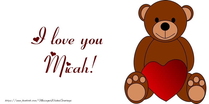 Greetings Cards for Love - I love you Micah!