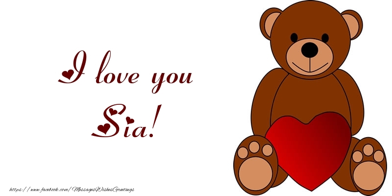 Greetings Cards for Love - I love you Sia!