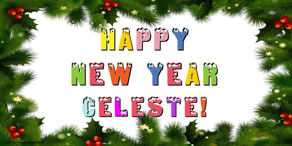 Greetings Cards for New Year - Happy New Year Celeste!