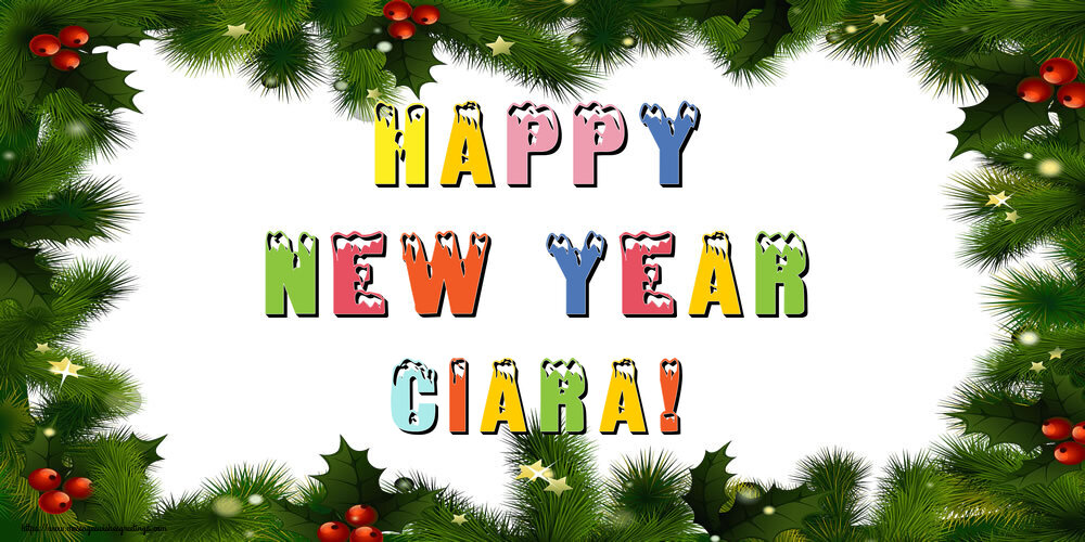 Greetings Cards for New Year - Happy New Year Ciara!