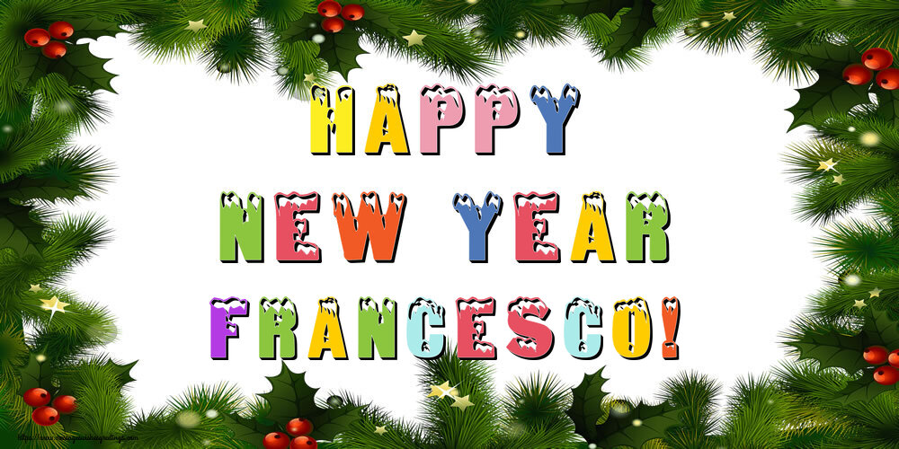 Greetings Cards for New Year - Happy New Year Francesco!